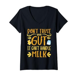 Womens Lactose Intolerant Don't Trust Your Gut It Can't Handle Milk V-Neck T-Shirt