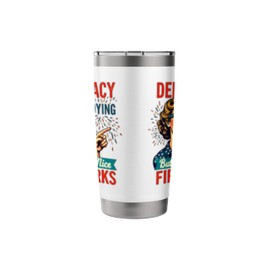 Democracy Is Dying But Cool Fireworks 4th of July Patriotic Stainless Steel Insulated Tumbler