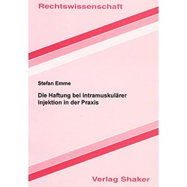 Die Haftung bei intramuskulärer Injektion in der Praxis