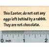 Easter Bunny Quote Rubber Stamp, Do Not Eat Eggs