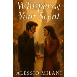 Whispers of Your Scent: A Love That Spans the Distance