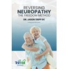 Reversing Neuropathy: The F.R.E.E.D.O.M Method