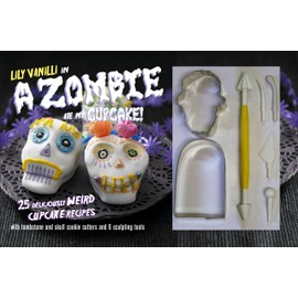 A Zombie Ate My Cupcake Kit: 25 deliciously weird cupcake recipes