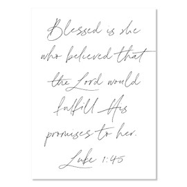 Blessed is She Who Believed that the Lord Would Fulfill His Promises to Her. -Luke 1:45 Print, UNFRAMED