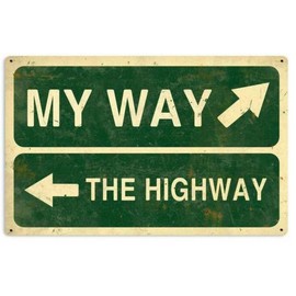 My Way or The Highway Funny Man Cave Garage Kids Room 8x12 Aluminum Metal Sign
