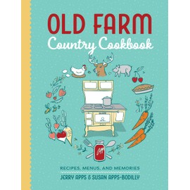 Old Farm Country Cookbook: Recipes, Menus, and Memories