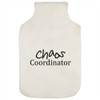 'Chaos Coordinator' Hot Water Bottle Cover (HW00038663)