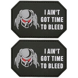 I AIN'T GOT TIME BLEED PREDATOR ALIEN PVC RUBBER PATCH | 2PC HOOK BACK  3"x2"
