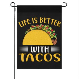 Life Is Better With Tacos Garden Flags One Size Art Outdoor Flag For House Funny Garden Flags