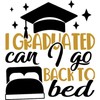 CafePress I Graduated Can I Go Back to Bed Euro