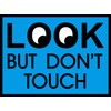 Look but Don't Touch Bumper, Funny, Humorous, Joke, I Make