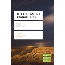 Old Testament Characters: Lifebuilder Study Guides (Lifebuilder Bible Study Guides)