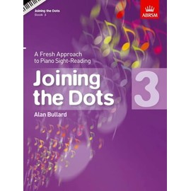 Joining the Dots, Book 3 (Piano): A Fresh Approach to Piano Sight-Reading (Joining the dots (ABRSM))