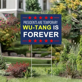 Funny President are Temporary Wu-Tang is Forever - Yard Sign - 18"x24"