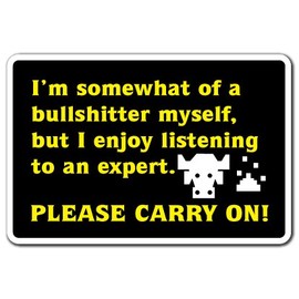 Bullsh%Tter Myself Enjoy Listen to an Expert Novelty Sign | Indoor/Outdoor | Funny Home Décor for Garages, Living Rooms, Bedroom, Offices | Signmission Funny Gift Sign Wall Plaque Decoration