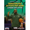 Transition Into Set Plays that Work & Dynamic Quick Hitters