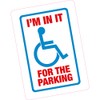 I'm in It for The Parking Blue Badge Disabled Sticker