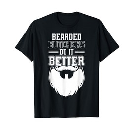 Bearded Butchers Do It Better T-Shirt