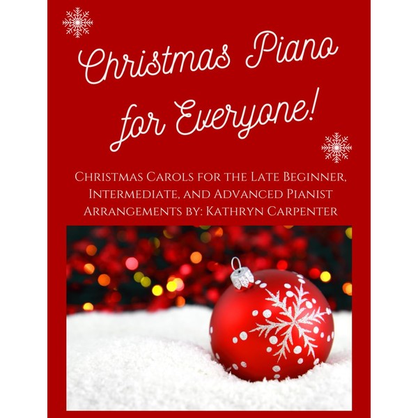Christmas Piano for Everyone: Christmas Carols for the Late Beginner,
