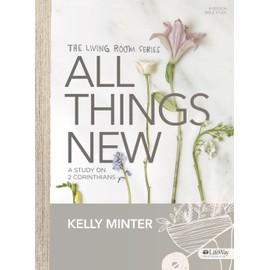 All Things New - Bible Study Book: A Study on 2 Corinthians