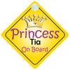 Princess Tia On Board Girl Car Sign Child/Baby Gift/Present 002