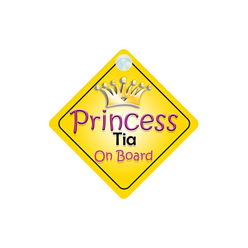 Princess Tia On Board Girl Car Sign Child/Baby Gift/Present 002