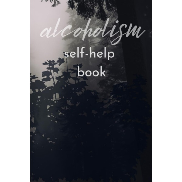 Alcoholism Self-Help Book: A Transformative Self-Help Books
