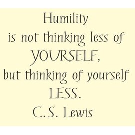 Humility is not thinking less of yourself, but thinking of yourself less. C. S. Lewis Vinyl wall art Inspirational quotes and saying home decor decal sticker