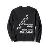 Funny exercise daily walk with the Lord Christian Sweatshirt
