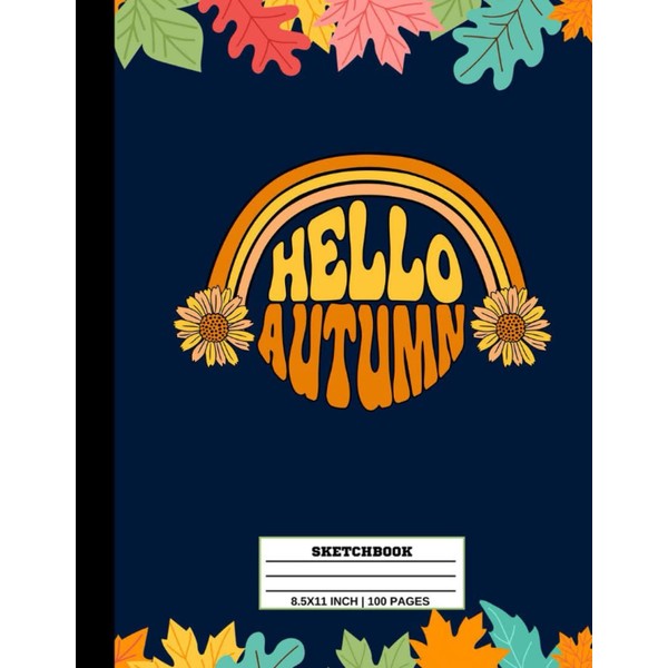 Hello Autumn Sketchbook: Autumn Personalized Sketchbook Journal Drawing, Doodling, Sketching