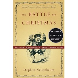 The Battle for Christmas: A Cultural History of America's Most Cherished Holiday