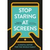 Stop Staring at Screens!: A Digital Detox for the Whole