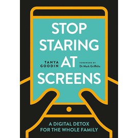 Stop Staring at Screens!: A Digital Detox for the Whole Family