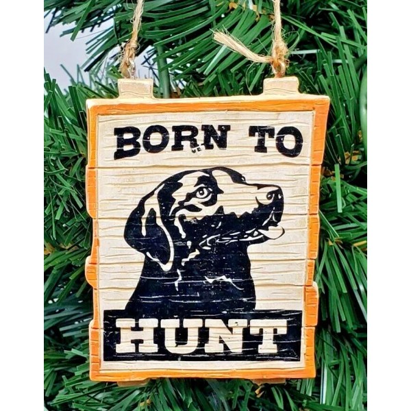Hunter *SAMPLE SALE* BLACK LAB HUNTING "BORN TO HUNT" RESIN
