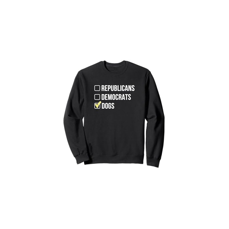 Republicans - Democrats - Dogs - Sweatshirt