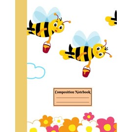 Composition Notebook: Bee Lovers Composition Notebook | Bee Primary Composition Notebook | Cute Bee Composition Notebook Wide Ruled, Honey.