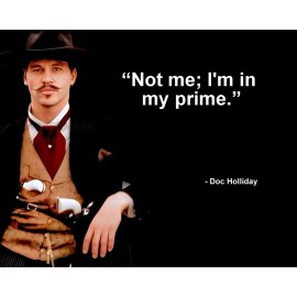 VAL KILMER DOC HOLLIDAY TOMBSTONE QUOTE NOT ME IM IN MY PRIME  PHOTO 8X10