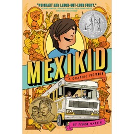 Mexikid: (Newbery Honor Award Winner)