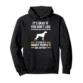 It's Smart People's Dog Anyway German Shorthaired Pointer Pullover Hoodie