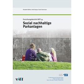 Sozial nachhaltige Parkanlagen: Forschungsbericht NFP 54 (Nationales Forschungsprogramm 48)