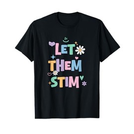 Let Them Stim RBT ABA Therapist Autism Support Behavior Tech T-Shirt