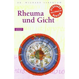 Rheuma und Gicht: Hildegard von Bingen - Das Gesundheitsprogramm