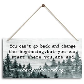 You Can't Go Back And Change The Beginning But You Can Start Where You Are And Change The Ending. Inspirational Home Office Decor，Bedroom Decor, Farmhouse home decoration sign，or Any Other Home Decor
