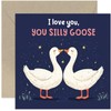 Love You Silly Goose' Romantic Valentine's Card for Him or