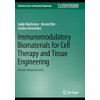 Immunomodulatory Biomaterials for Cell Therapy and Tissue Engineering: Recent Advancements