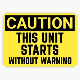 This Unit Start Without Warning Safety Sign Vinyl Sticker Waterproof Bumper Sticker Laptop Window 5"