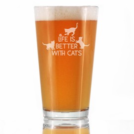 Life is Better with Cats Pint Glass for Beer - Funny Cat Themed Decor and Cute Gifts for Women - 16 Oz Glasses