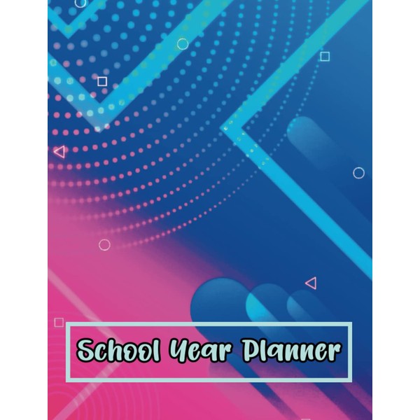 School Year Planner: Undated Weekly and Monthly Organizer for Students