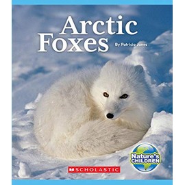 Arctic Foxes (Nature's Children)