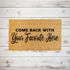WoodByStu Door Mat, Housewarming, Custom Doormat Come Back with Your
